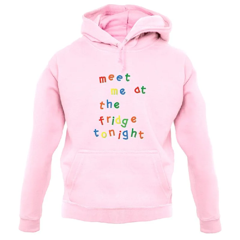 oversized hoodieMeet Me At The Fridge Unisex Hoodie